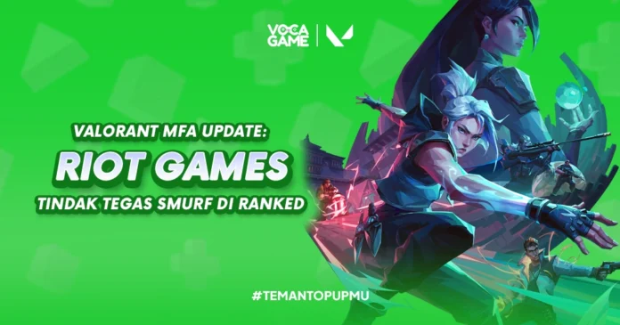Valorant MFA Update: Riot Games Tindak Tegas Smurf di Ranked Valorant MFA Update: Riot Games Tindak Tegas Smurf di Ranked