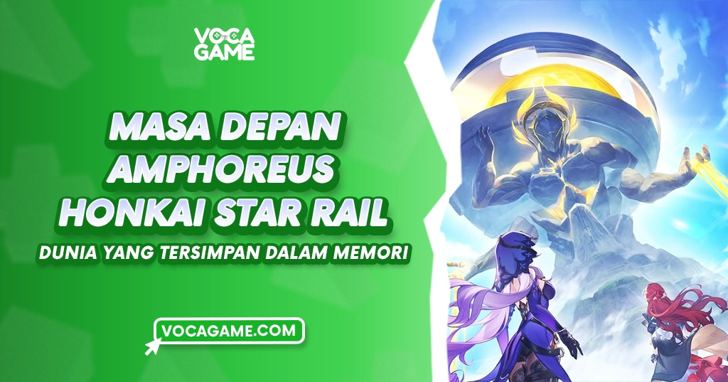 Masa Depan Amphoreus Honkai Star Rail, Dunia yang Tersimpan dalam Memori