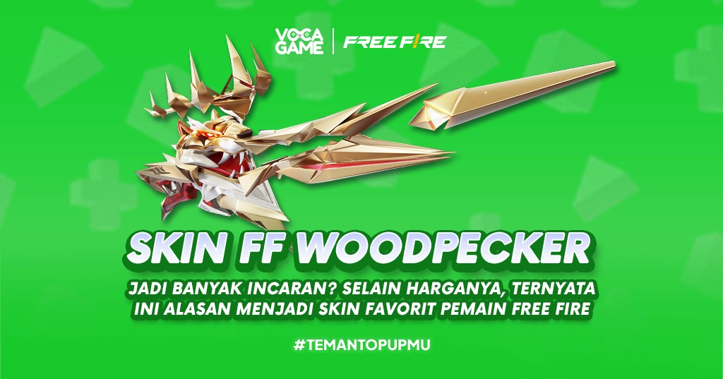 Skin FF Woodpecker Jadi Banyak Incaran? Selain Harganya, Ternyata Ini Alasan Menjadi Skin Favorit Pemain Free Fire