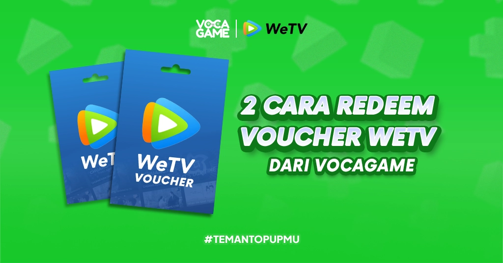 2 Cara Redeem Voucher WeTV dari VocaGame